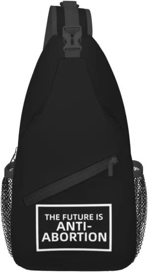 The Future Is Anti Abortion Crossbody Bags For Women Men Chest Backpack Gym Shoulder Bag Travel Outdoor Sports Casual Crossbody Bags